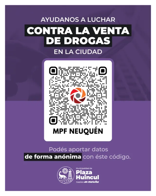 AYUDANOS A LUCHAR CONTRA LA VENTA DE DROGAS
EN LA CIUDAD DE PLAZA HUINCUL. Podés aportar datos de forma anónima con éste código.